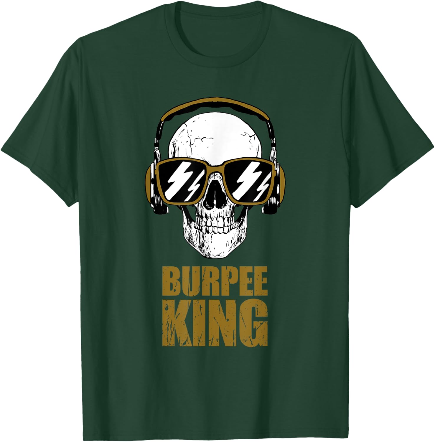 Burpee King Funny Motivational Gym Workout T-Shirt - T-Shirt | Forest