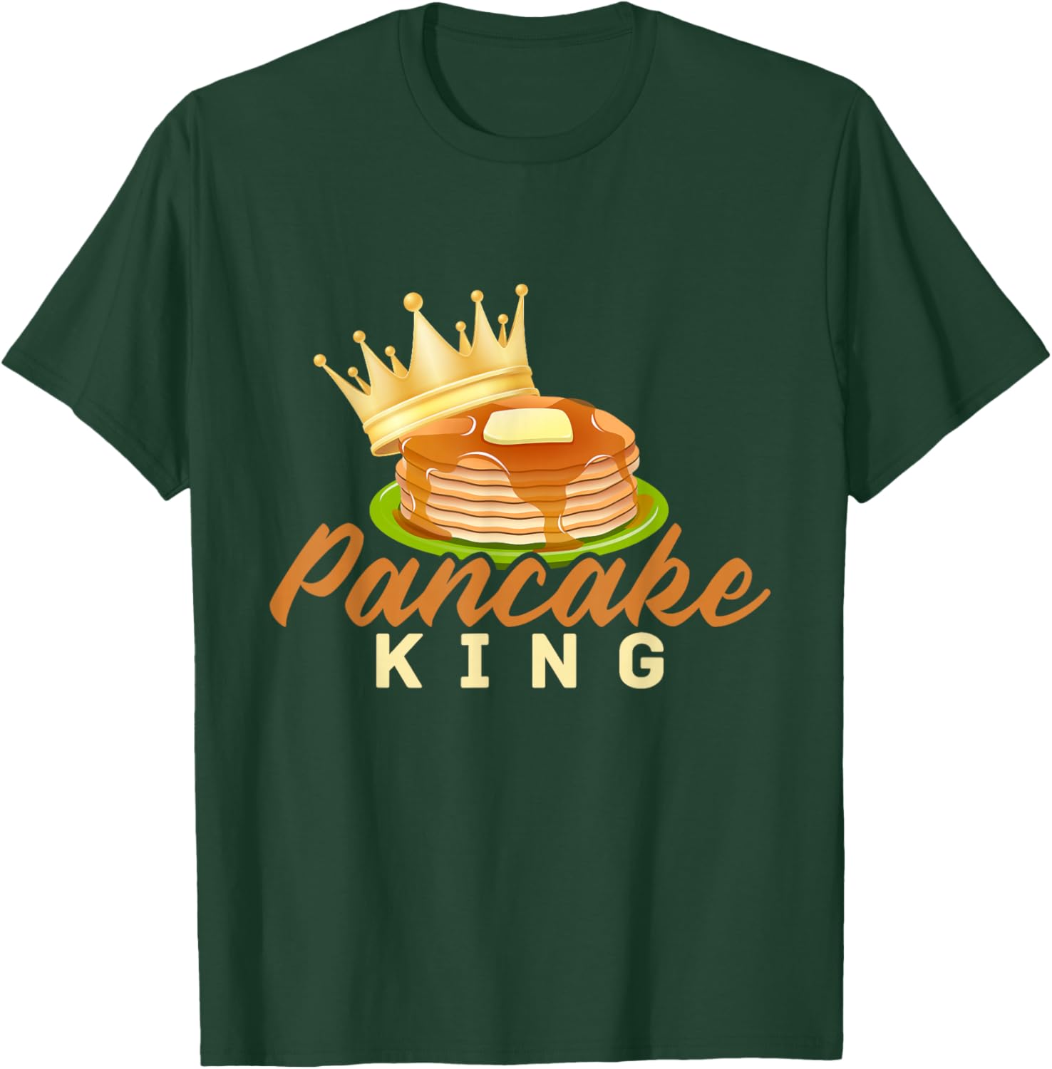 Pancake King Pancakes Maple Syrup Pancake Day T-Shirt - T-Shirt | Forest