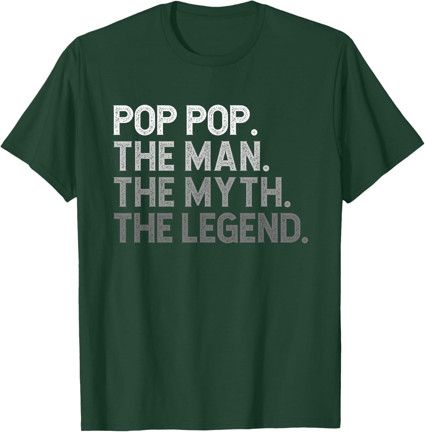 Pop-Pop The Man The Myth The Legend Funny Cool Poppop T-Shirt - T-Shirt | Forest
