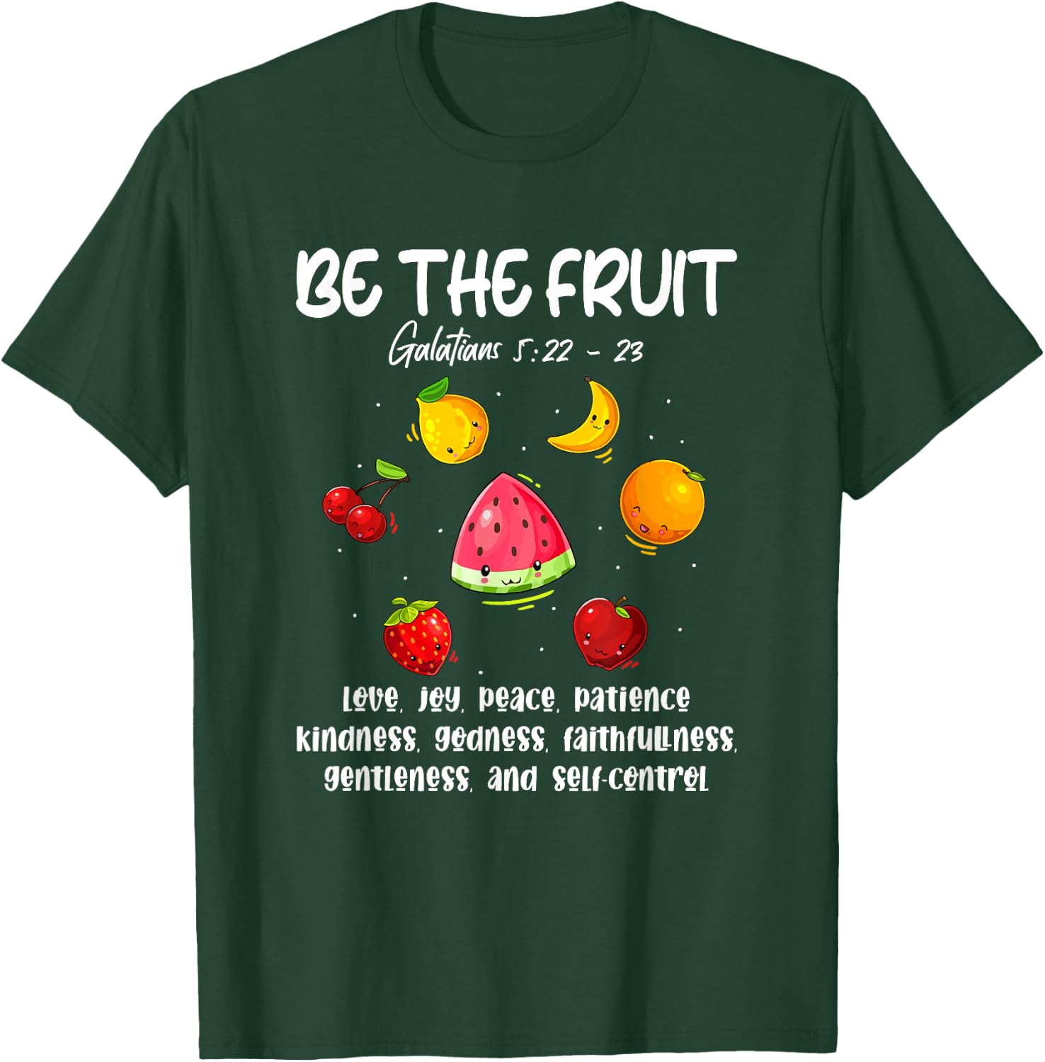 Be The Fruit Christian Verse Spirit Galatians Inspirational T-Shirt - T-Shirt | Forest