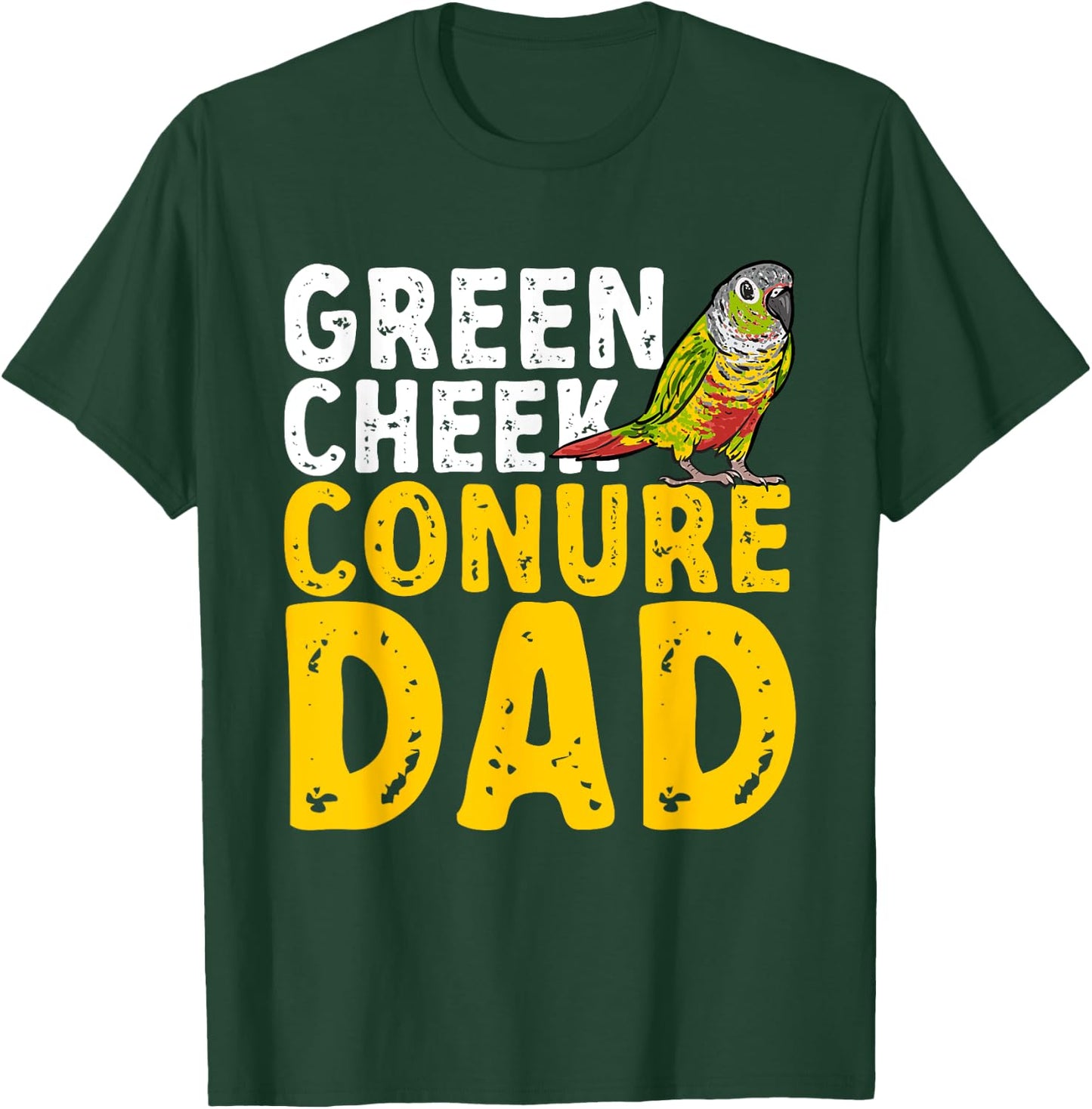 Green Cheek Conure Dad Parrot Bird Dad Conure T-Shirt - T-Shirt | Forest