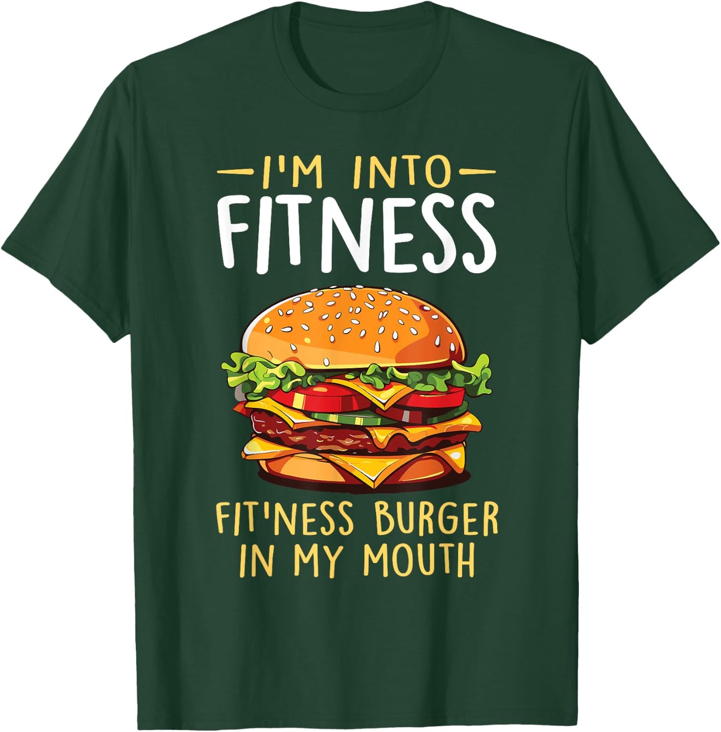 I'm into Fitness Burger in My Mouth Funny Cheeseburger T-Shirt - T-Shirt | Forest