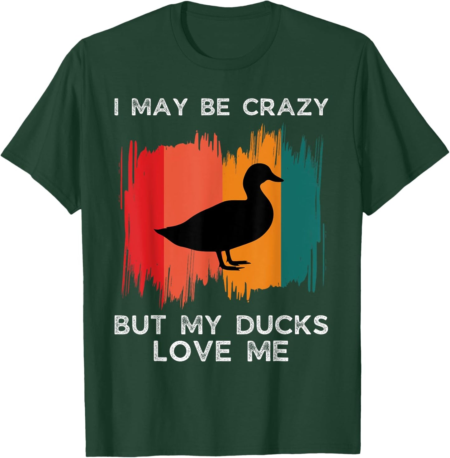Vintage I May Be Crazy But My Ducks Love Me Duck Farmer T-Shirt - T-Shirt | Forest