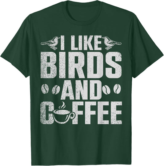 I Like Birds And Coffee T-Shirt - T-Shirt | Forest