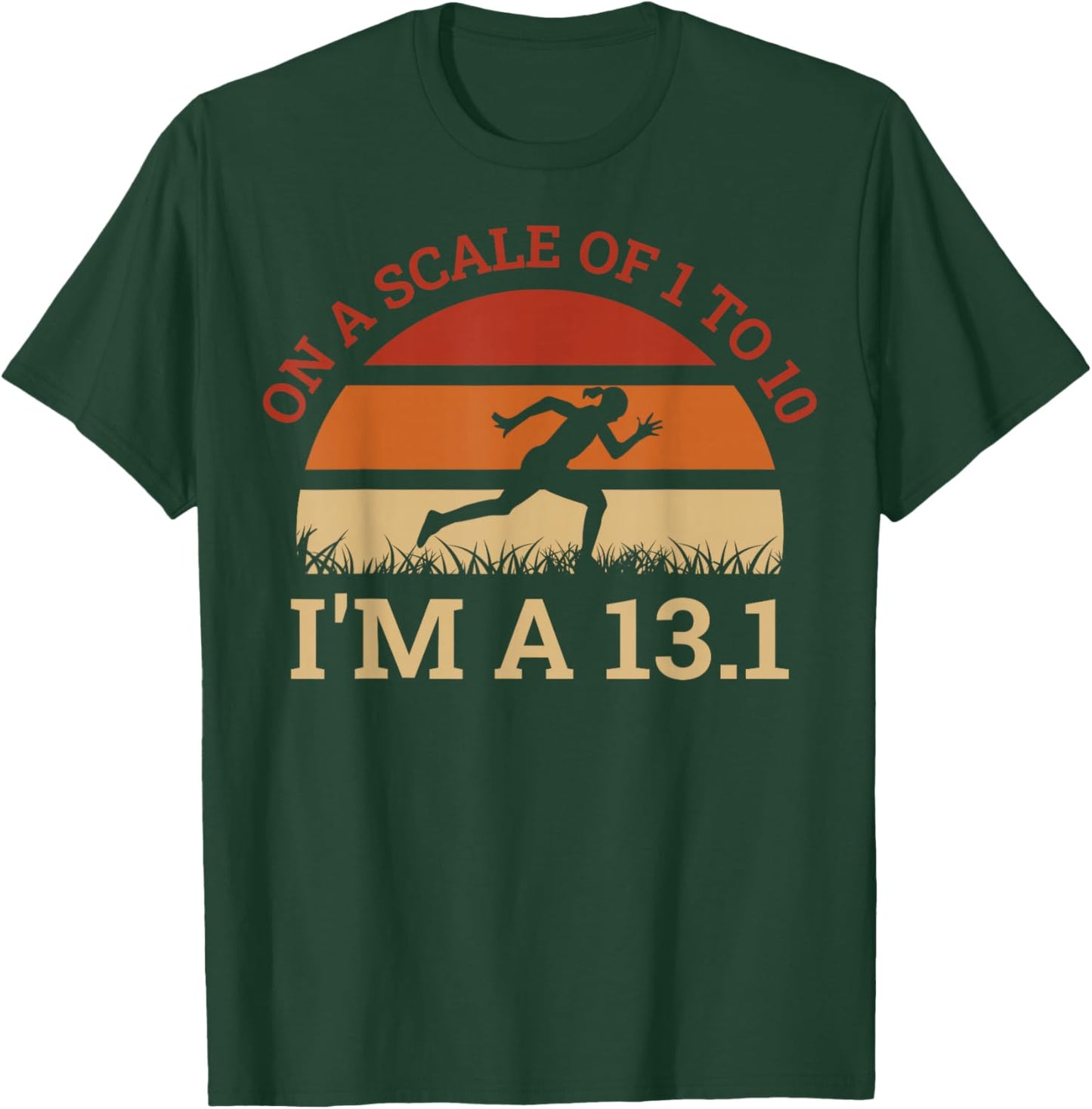 On A Scale Of 1 to 10 Im A 13.1 T-Shirt - T-Shirt | Forest