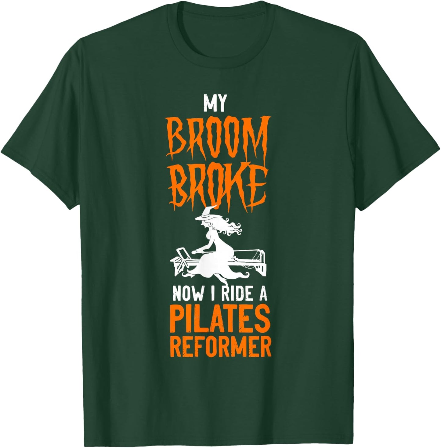 Pilates Instructor Teacher Halloween Witch My Broom Broke T-Shirt - T-Shirt | Forest