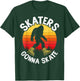 Skaters Gonna Skate Funny bigfoot Roller Skater Skating love T-Shirt - T-Shirt | Forest