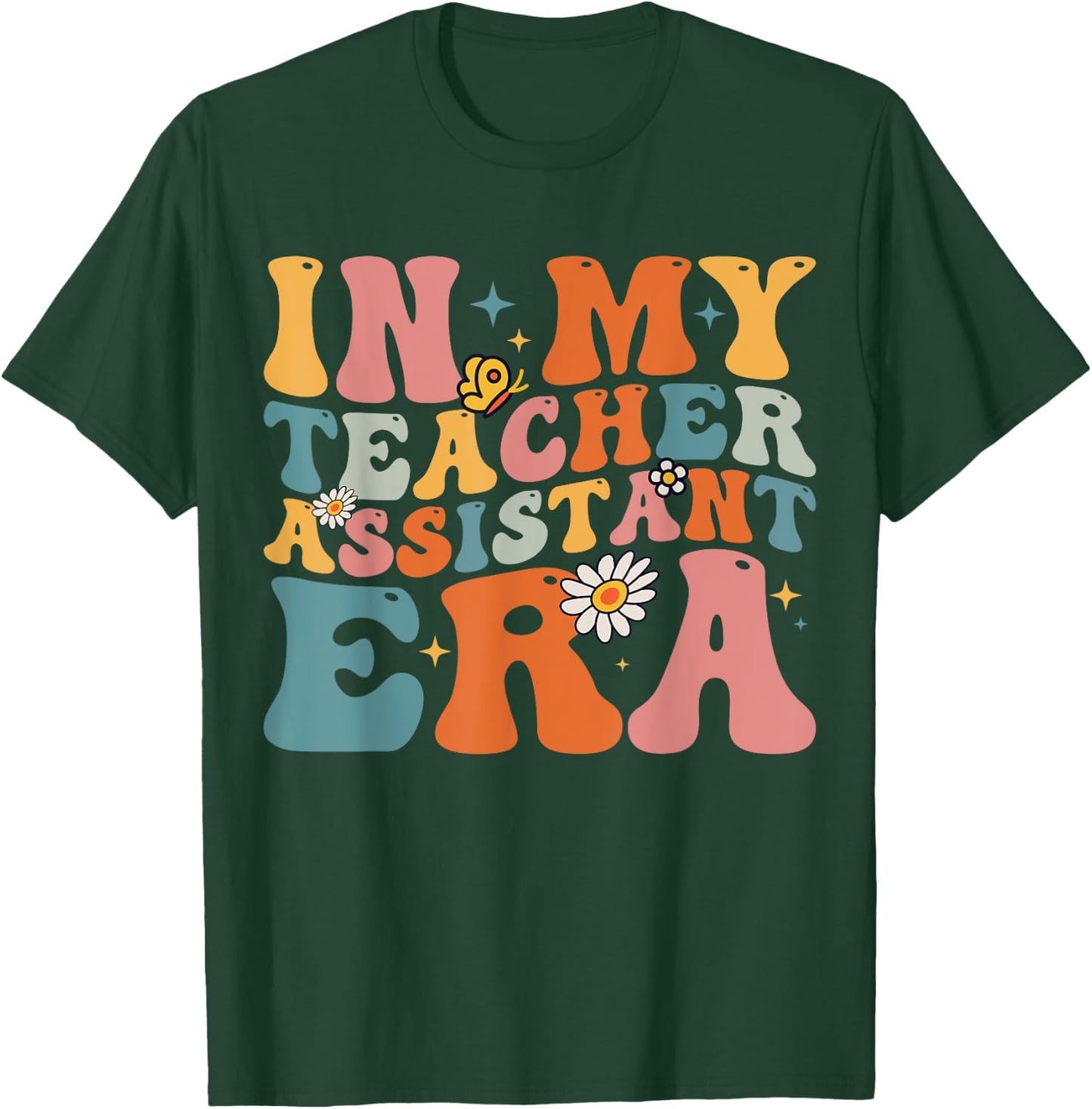 Teacher In My Teacher Assistant Era Back To School First Day T-Shirt - T-Shirt | Forest