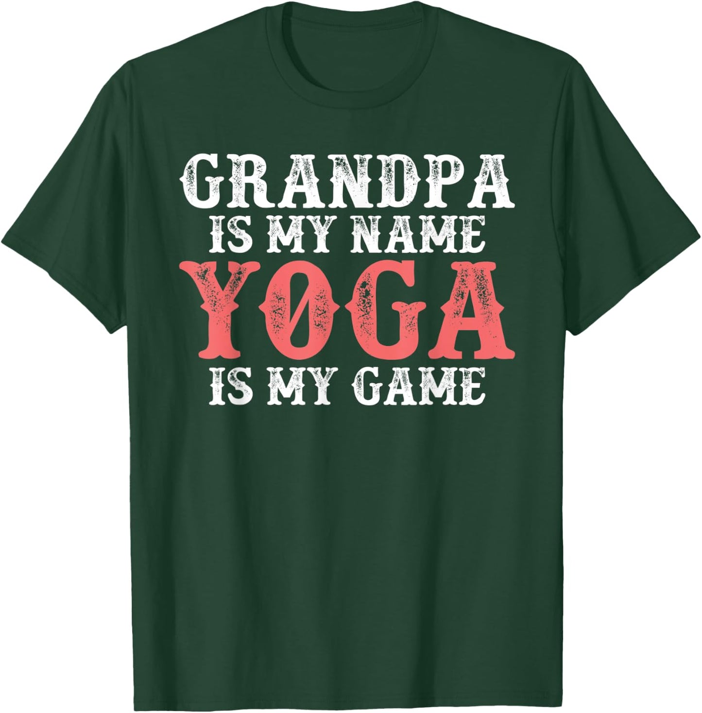 Grandpa is my Name Yoga is my Game Yoga Grandfather T-Shirt - T-Shirt | Forest