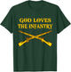 God Loves The Infantry US Infantryman Veteran T-Shirt - T-Shirt | Forest
