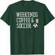 Weekends Coffee and Soccer T-Shirt - T-Shirt | Forest