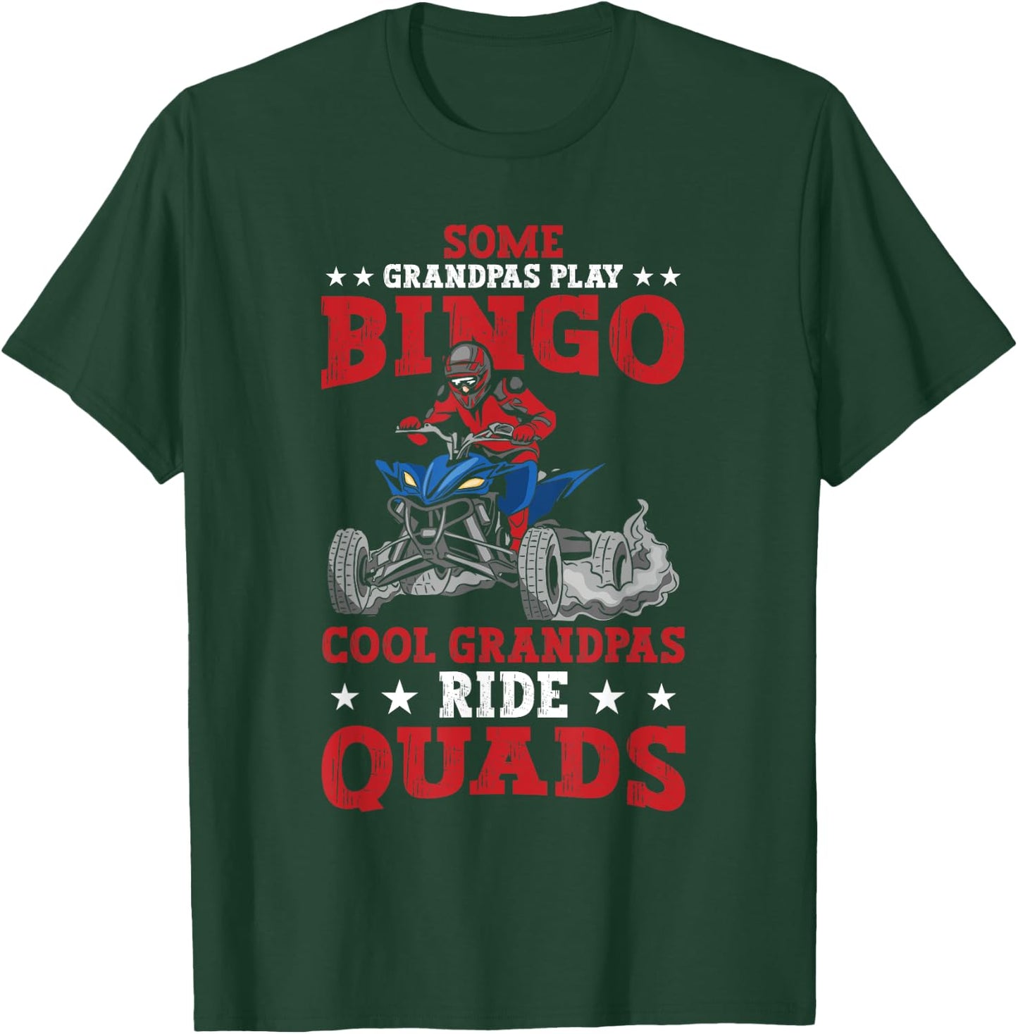 Funny ATV Some Grandpas Play Bingo Cool Grandpas Ride Quads T-Shirt - T-Shirt | Forest