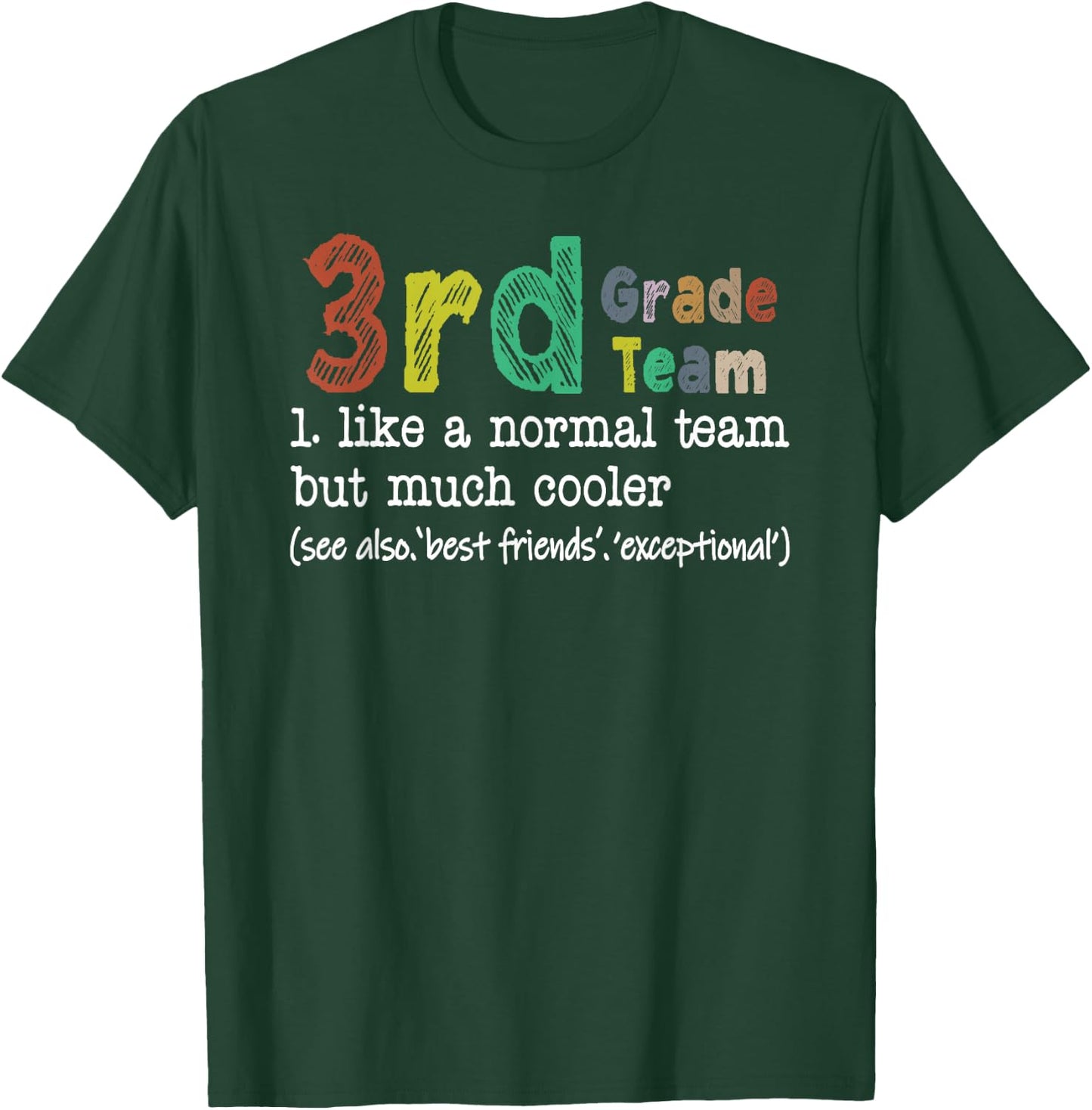 Teacher 3rd Grade Team Like A Normal Team But Much Cooler T-Shirt - T-Shirt | Forest