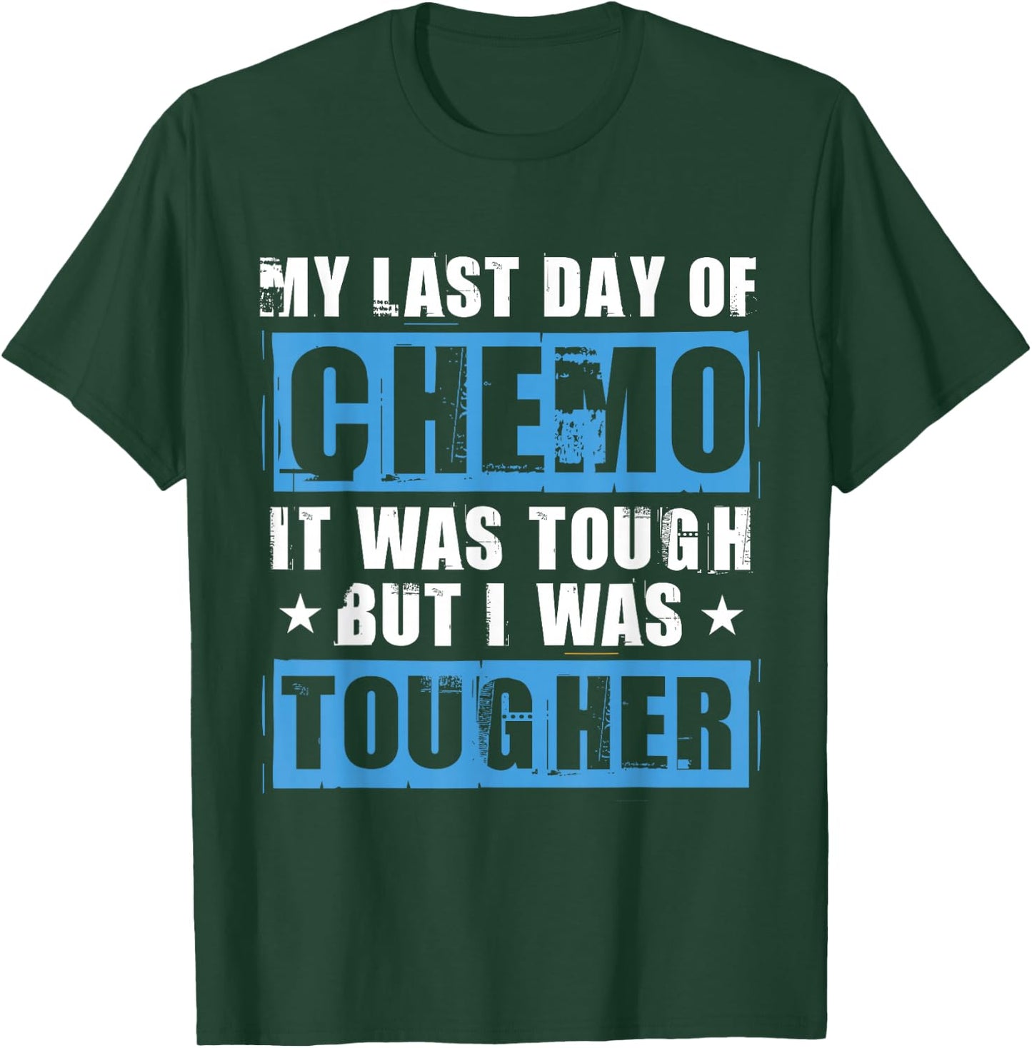 Chemotherapy Chemo Quote Last Day Of Chemo Radiation T-Shirt - T-Shirt | Forest