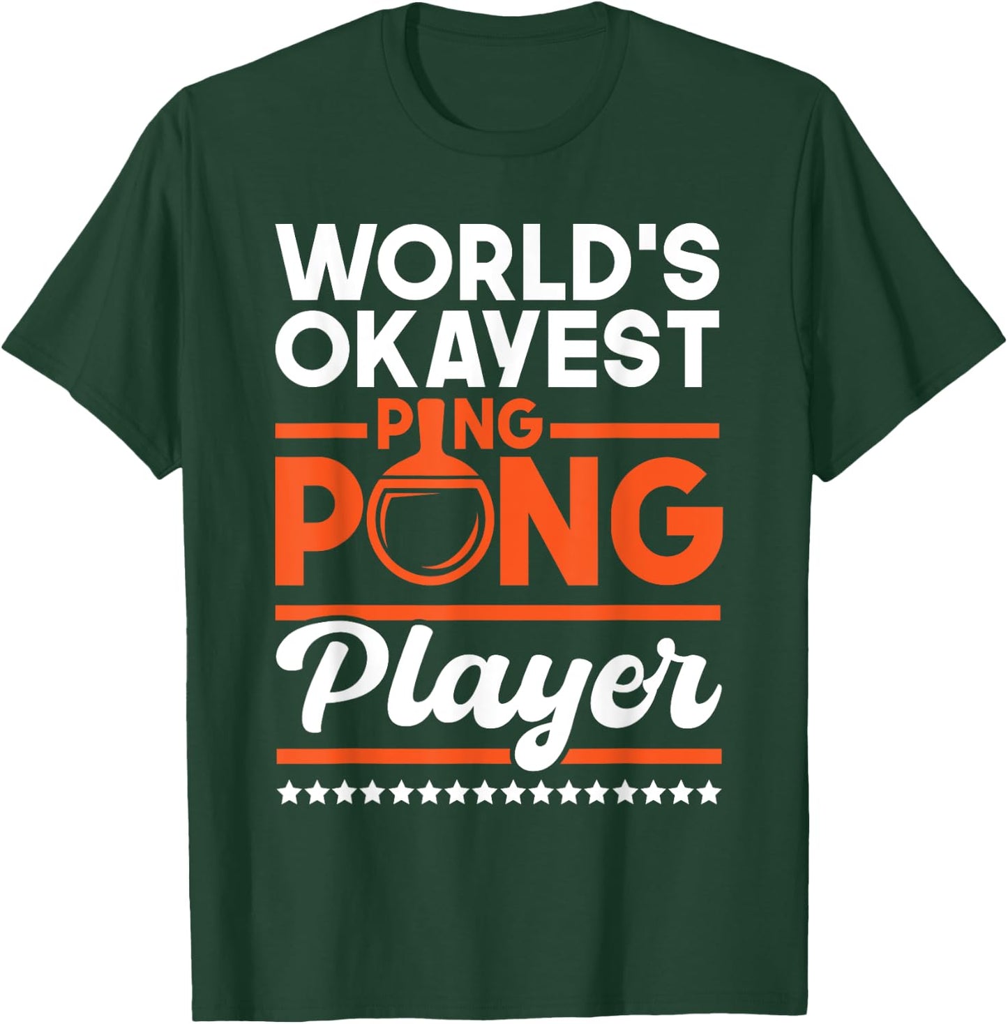 World's Okayest Ping Pong Player - Table Tennis Lover Sports T-Shirt - T-Shirt | Forest