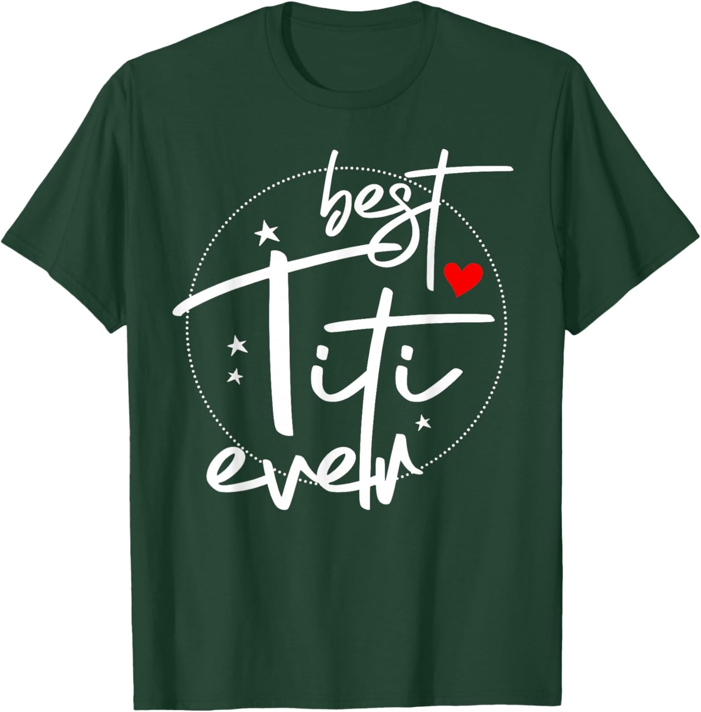 Best Titi Ever - Titi T-Shirt - T-Shirt | Forest