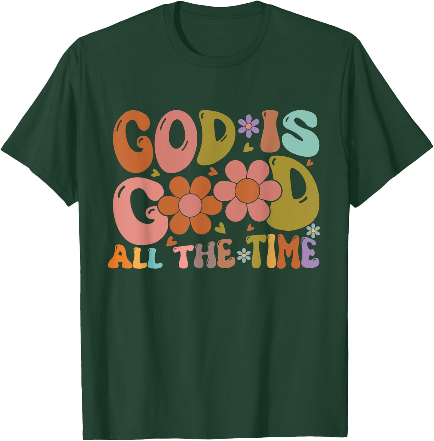 Christian Worship Preachers Gifts God Is Good All The Time T-Shirt - T-Shirt | Forest