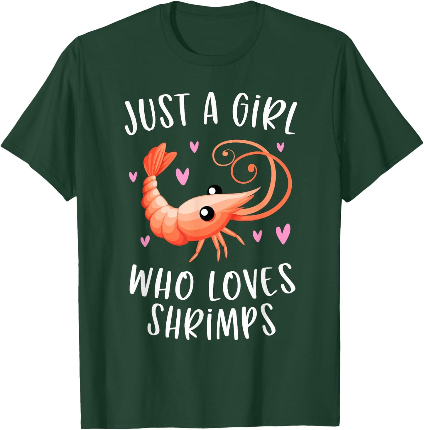 Just A Girl Who Loves Shrimps Cute Shrimp Lover T-Shirt - T-Shirt | Forest