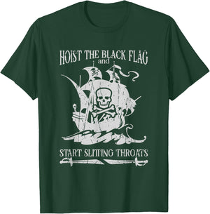 Hoist the black flag and start slitting throats! - Pirate T-Shirt - T-Shirt | Forest