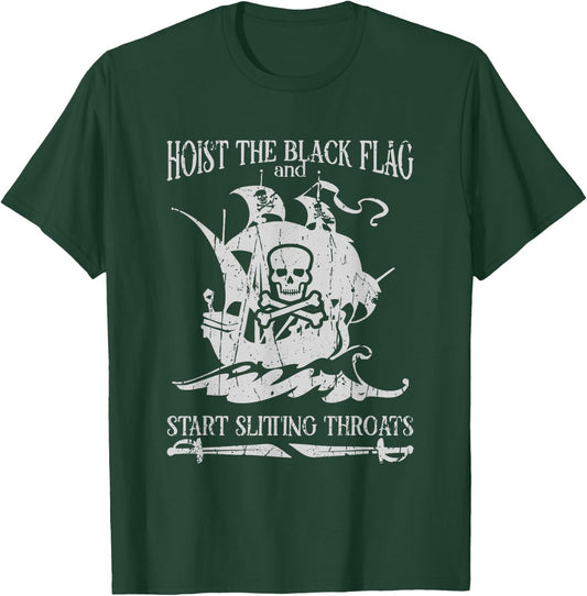 Hoist the black flag and start slitting throats! - Pirate T-Shirt - T-Shirt | Forest