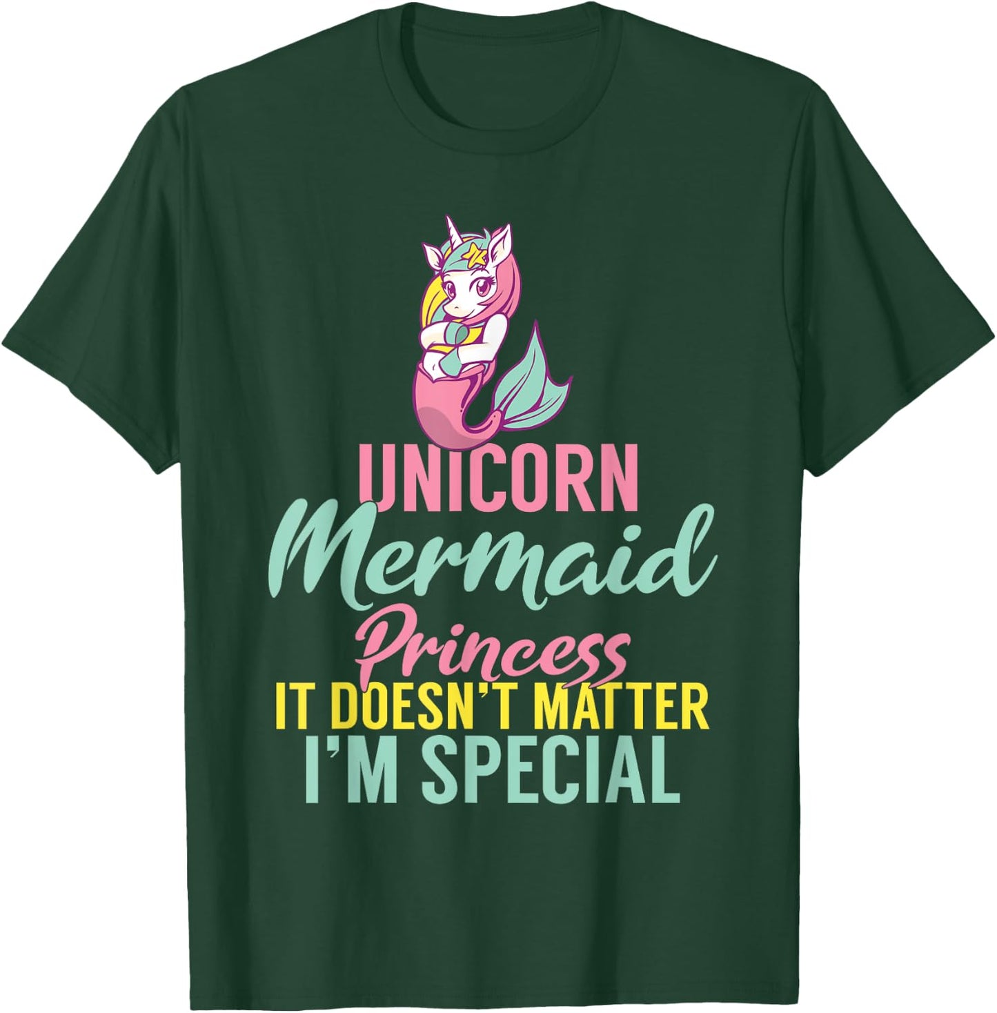 Unicorn Mermaid Princess it doesnt matter im special T-Shirt - T-Shirt | Forest