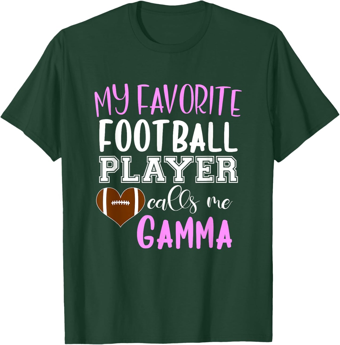 My Favorite Football Player Call Me Gamma T-Shirt - T-Shirt | Forest