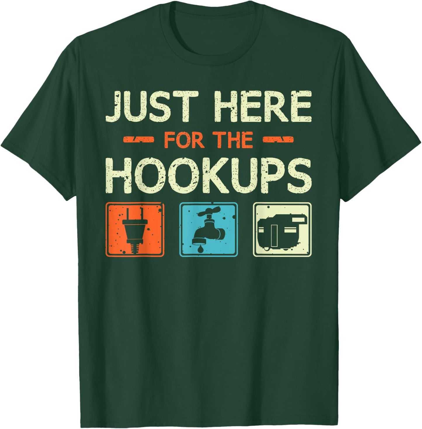Just Here For The Hookups - Funny Camper Camping RV Caravan T-Shirt - T-Shirt | Forest