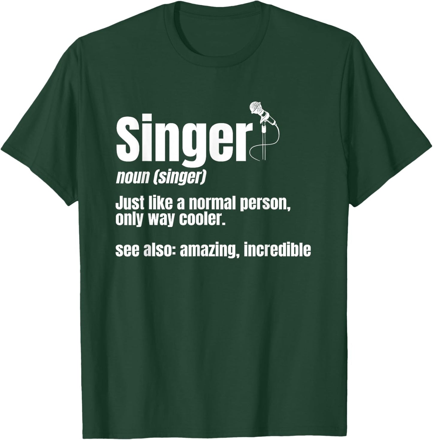Singer Noun Artist Musician Vocalist Soloist Music Performer T-Shirt - T-Shirt | Forest