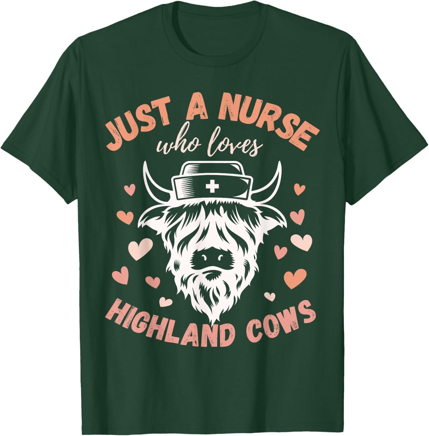 Just A Nurse Who Loves Highland Cows Cute Funny Campy T-Shirt - T-Shirt | Forest