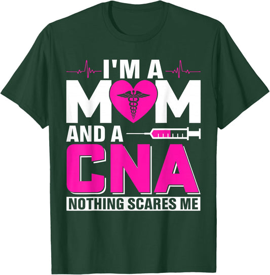 I'm A Mom And A CNA Nothing Scares Me T-Shirt - T-Shirt | Forest