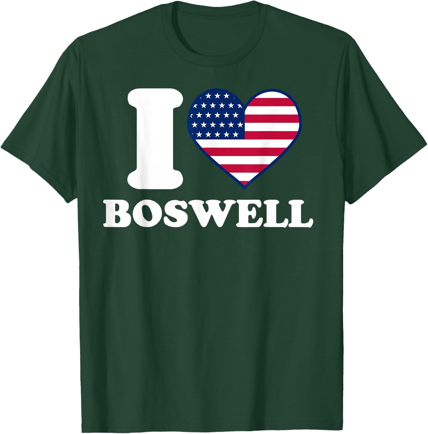 I love Boswell I heart Boswell T-Shirt - T-Shirt | Forest