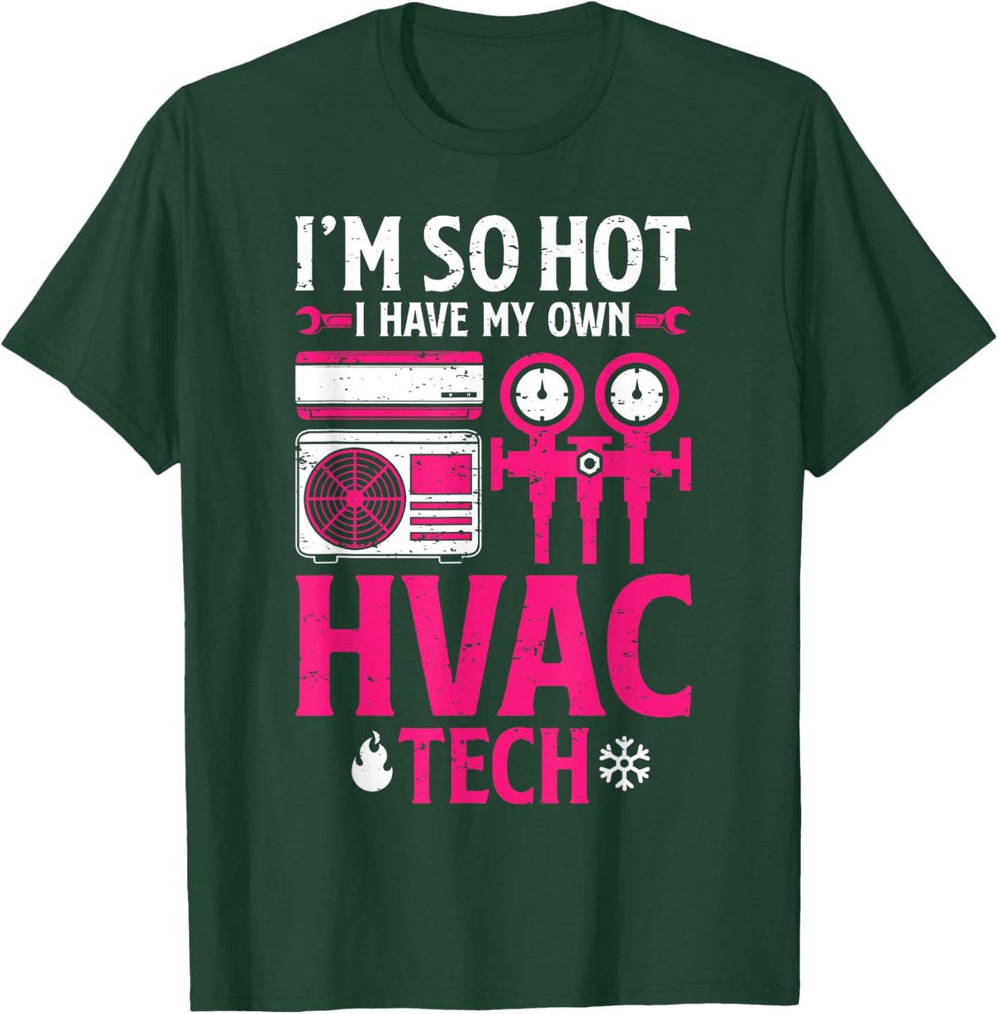 So Hot I Have My HVAC Tech Funny HVAC Tech Wife Women Girls T-Shirt - T-Shirt | Forest