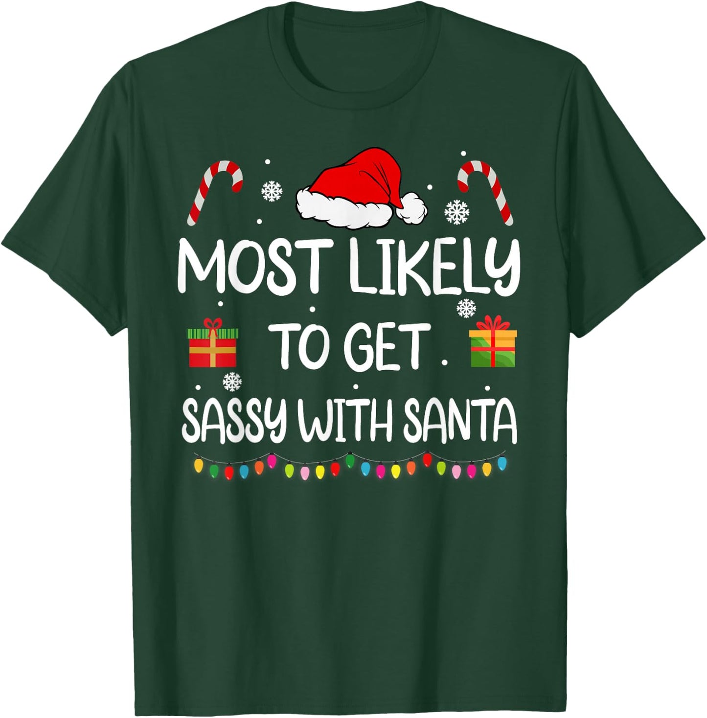 Most Likely To Get Sassy With Santa Funny family Christmas T-Shirt - T-Shirt | Forest