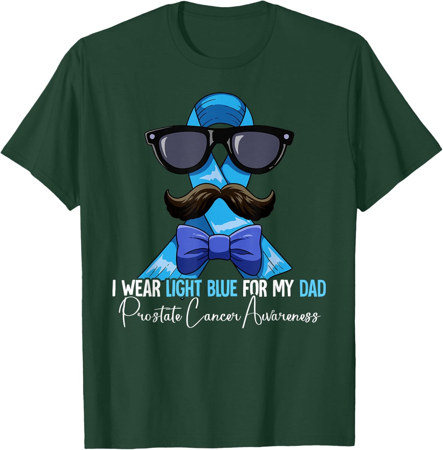 I Wear Light Blue For My Dad Prostate Cancer Awareness T-Shirt - T-Shirt | Forest