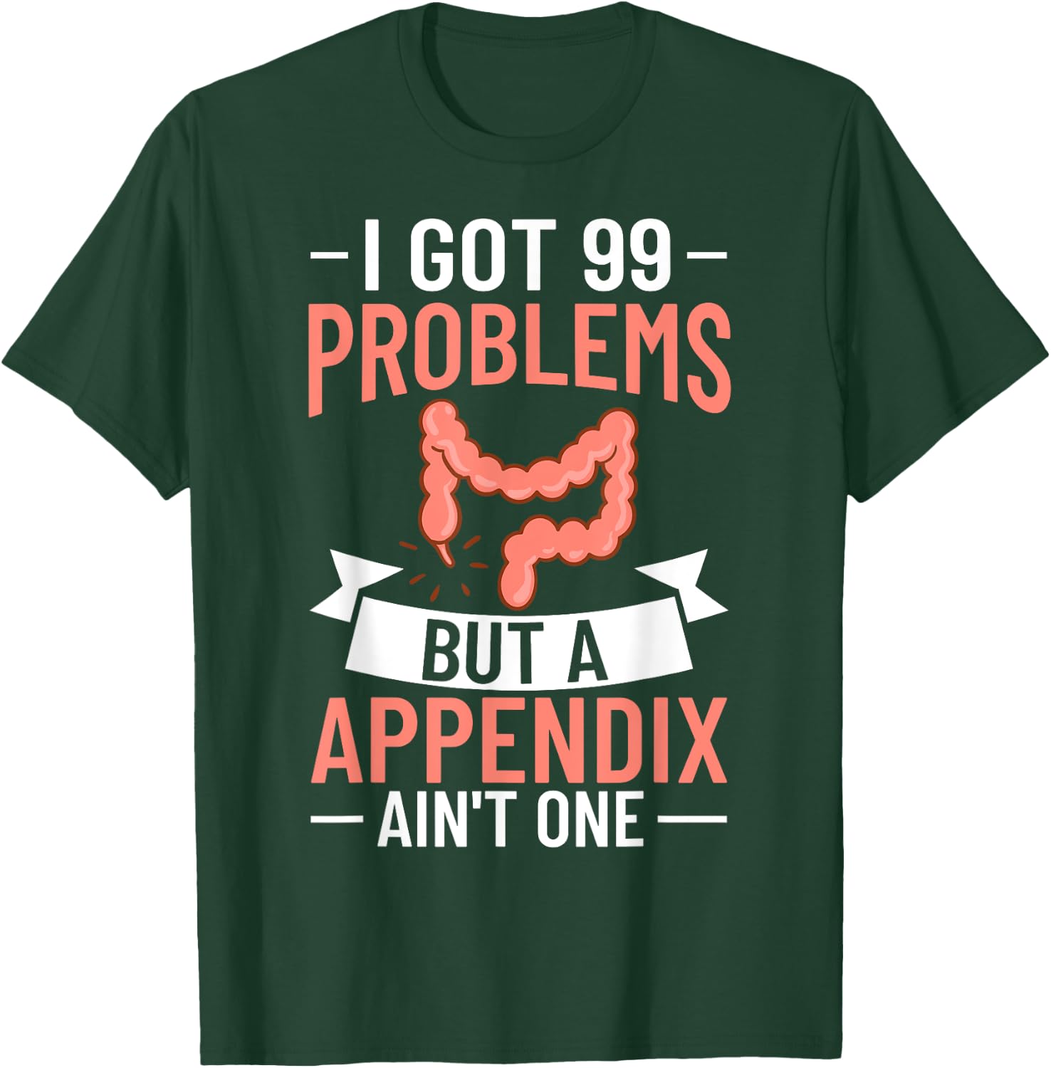 Appendix Cancer Surgery Removal Recovery Appendectomy T-Shirt - T-Shirt | Forest