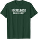 Nickelback Fan or Liar T-Shirt - T-Shirt | Forest