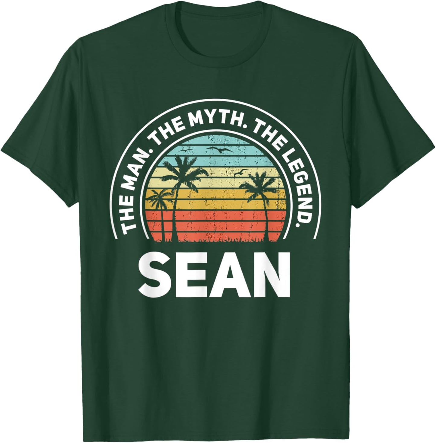 The Name Is Sean The Man The Myth And The Legend T-Shirt - T-Shirt | Forest