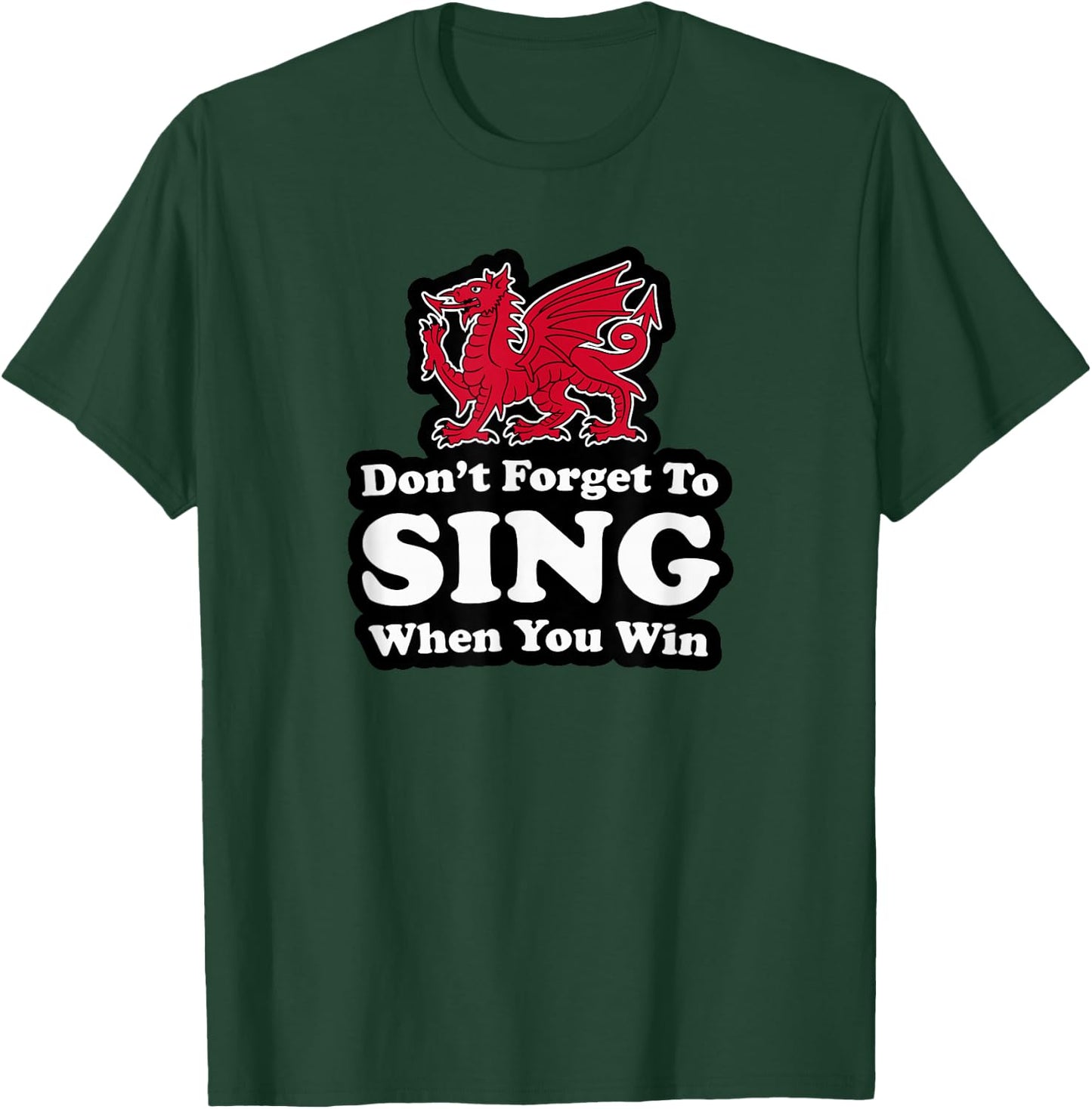 Utopia Sport Wrexham Shop Don't Forget To Sing When You Win Red Dragon T-Shirt - T-Shirt | Forest