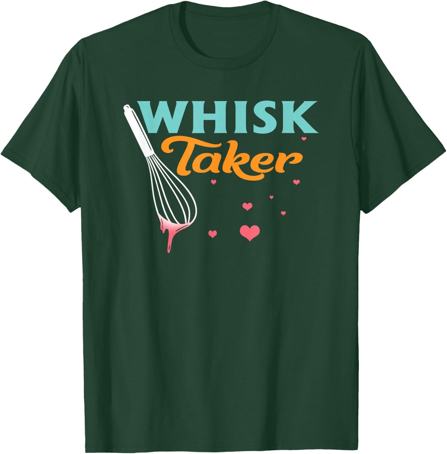 Baking Cooking Baker Chef Funny Whisk Taker Pastry Lover T-Shirt - T-Shirt | Forest