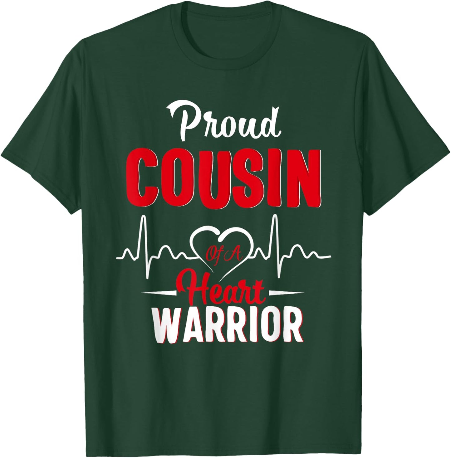 Proud cousin of a Heart Warrior CHD Awareness heart surgery T-Shirt - T-Shirt | Forest
