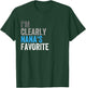 I'm Clearly Nana’s Favorite Family Daughter Son Funny T-Shirt - T-Shirt | Forest