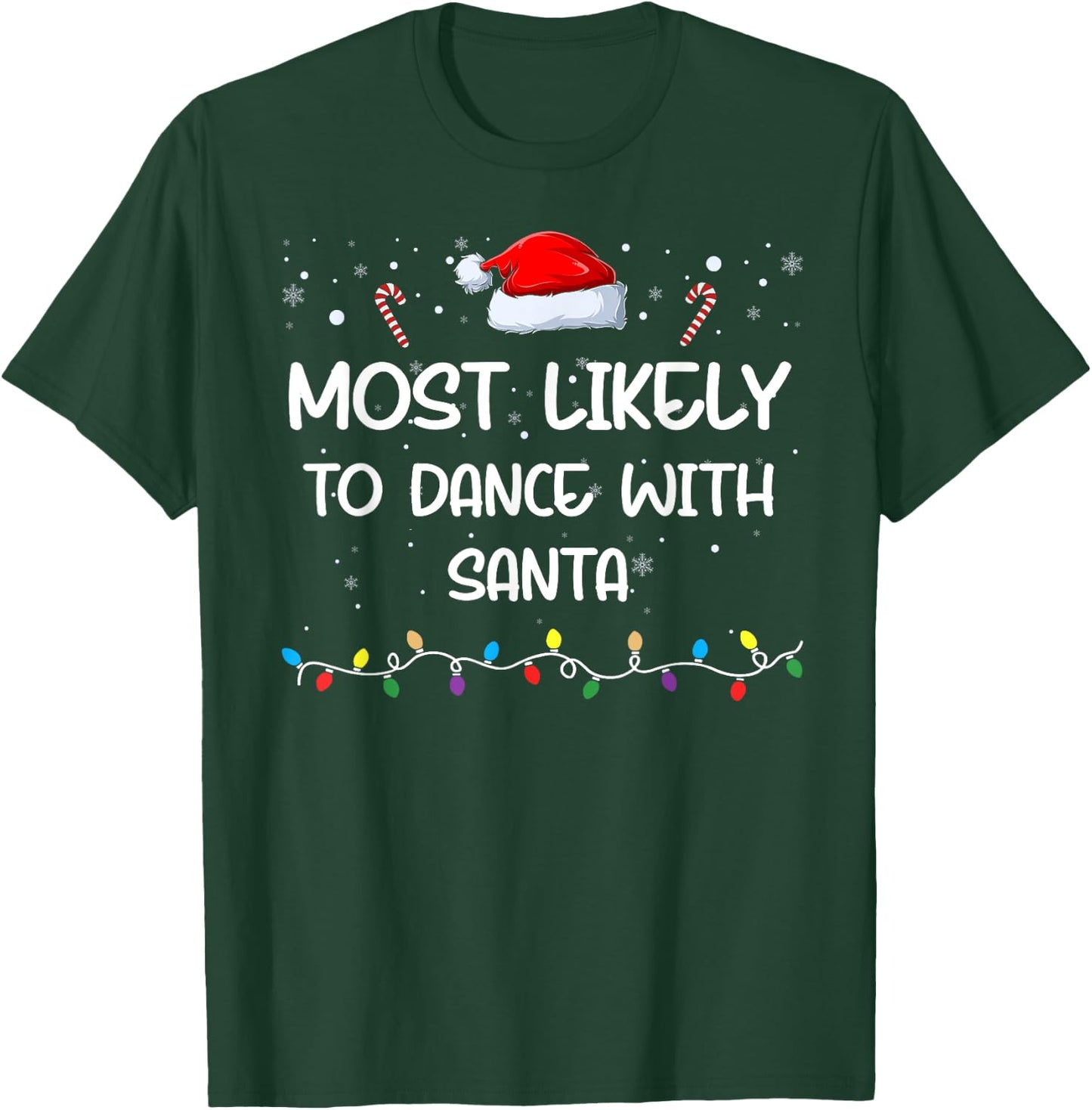 Most Likely To Dance With Santa Matching Family Xmas T-Shirt - T-Shirt | Forest