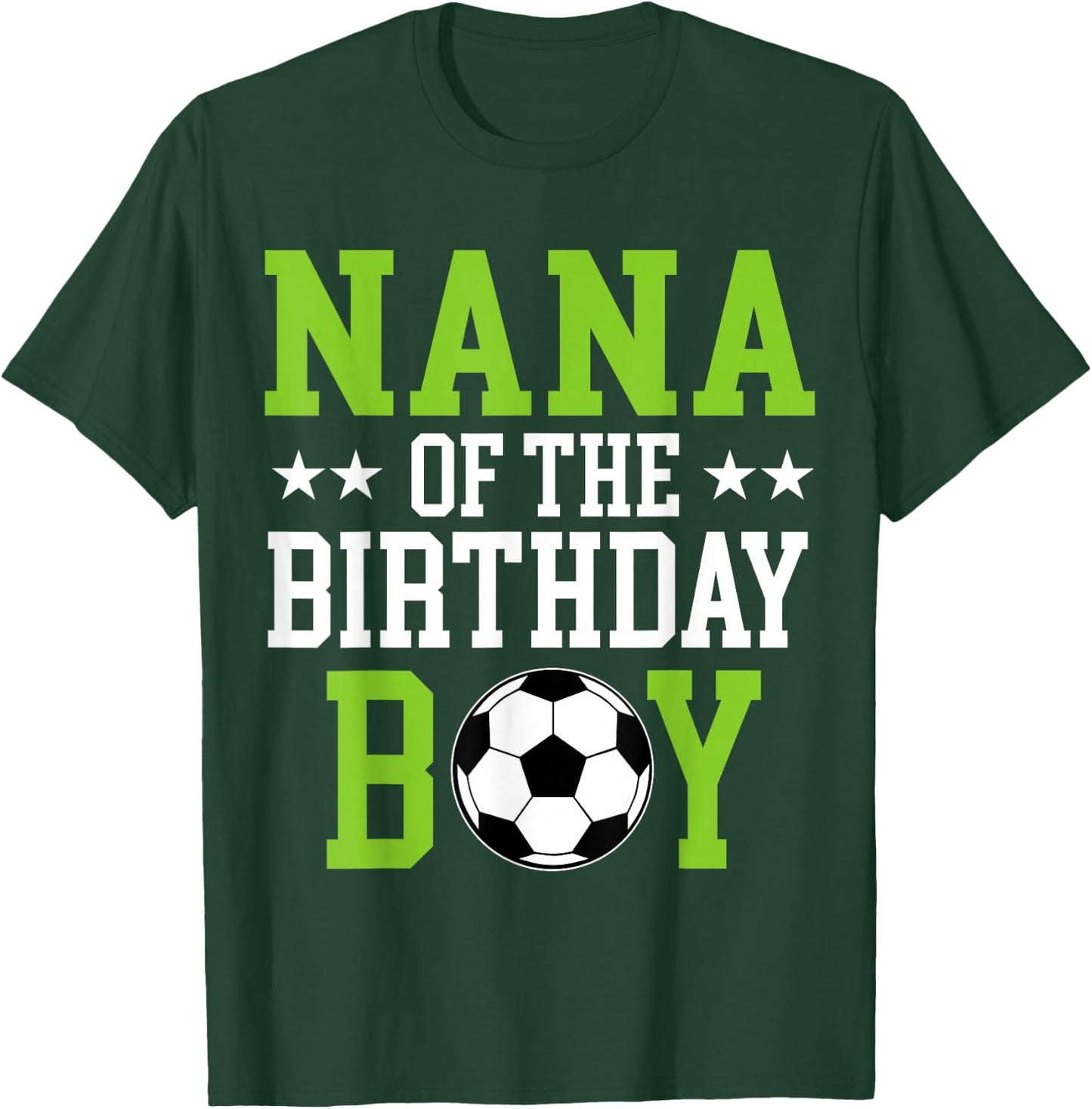 Nana of The Birthday Boy Soccer Player Matching Family Party T-Shirt - T-Shirt | Forest