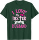 I Love My Pastor He's My Husband Funny Pastor's Wife Church T-Shirt - T-Shirt | Forest