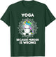 Yoga Because Murder Is Wrong - Yoga Lover - Yoga T-Shirt - T-Shirt | Forest