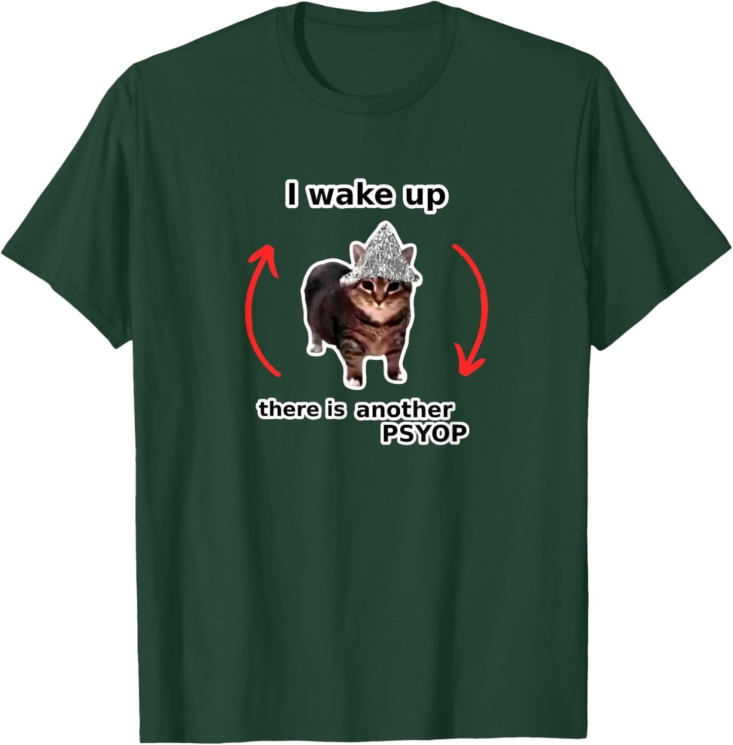 I Wake Up There Is Another Psyop - Tin Foil Hat Cat - MEME T-Shirt - T-Shirt | Forest