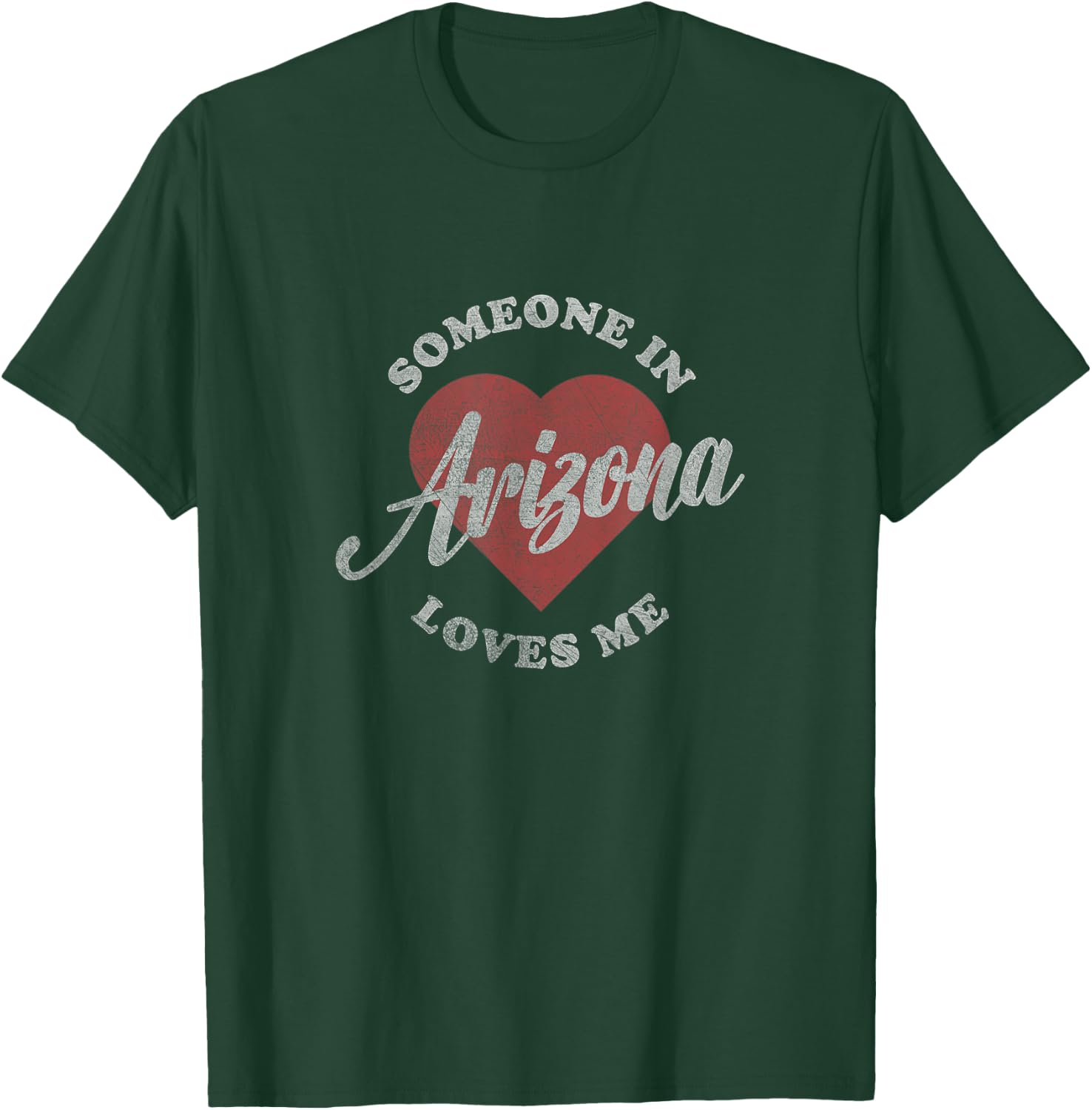 Someone in Arizona Loves Me Vintage T-Shirt - T-Shirt | Forest