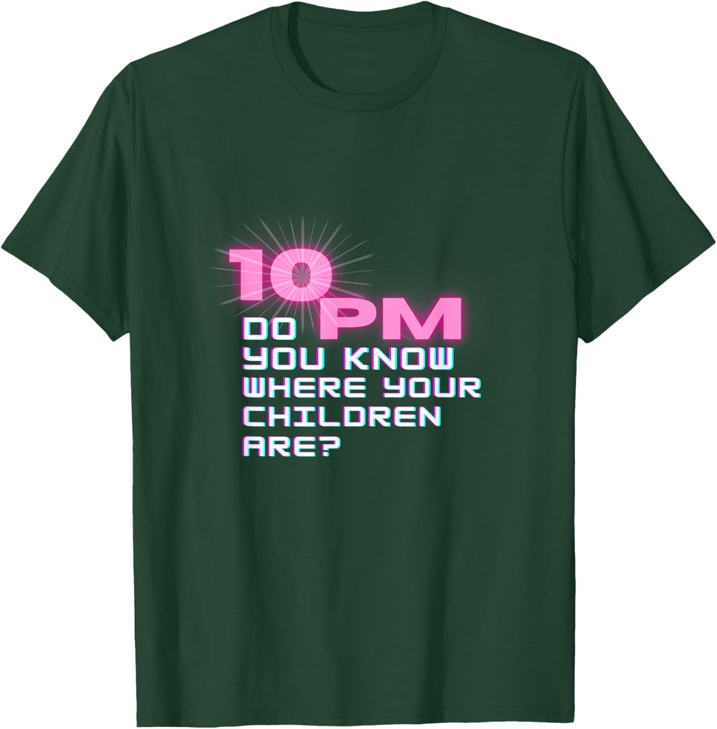 It's 10 PM Do You Know Where Your Children Are? Retro Design T-Shirt - T-Shirt | Forest