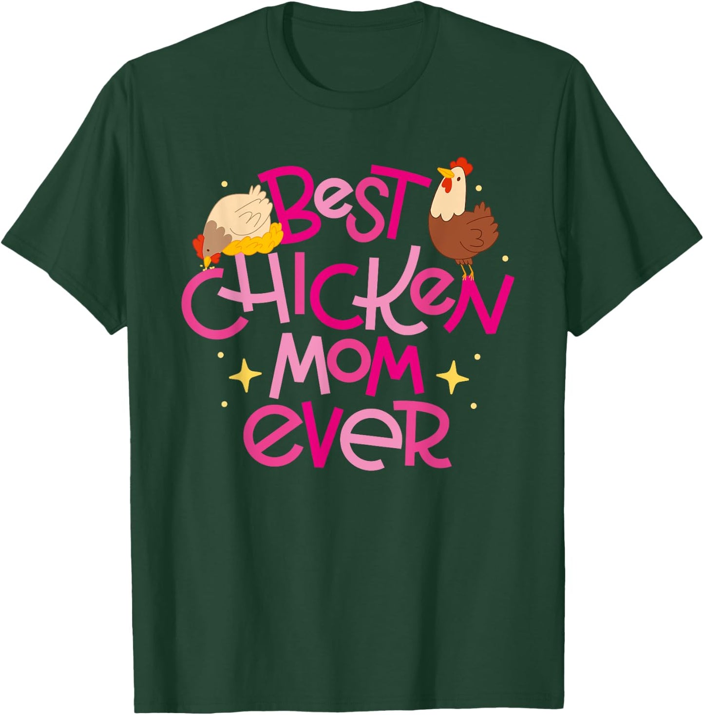 Best Chicken Mom Ever T-Shirt - T-Shirt | Forest