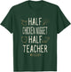 Half Chicken Nugget Half Teacher Funny Professor Humor Men Women T-Shirt - T-Shirt | Forest